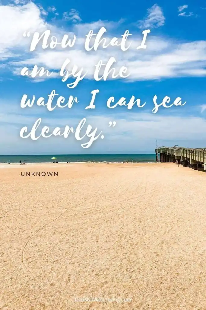 Now that I am by the water I can sea clearly.